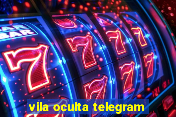 vila oculta telegram